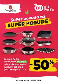 PERSU AKCIJA - SUPER PONUDA ZA SUPER POSUĐE! akcija do 30.04.2024.